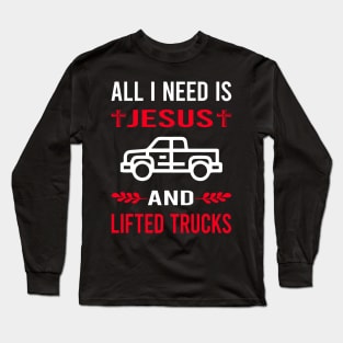 I Need Jesus And Lifted Truck Trucks Long Sleeve T-Shirt